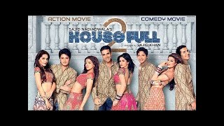 Housefull 2 Hindi Full Movie   Starring Akshay Kumar, John Abraham, Riteish Deshmukh, Shreyas Talpad