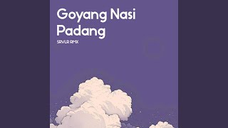 GOYANG NASI PADANG (REMIX)