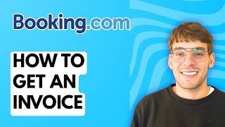 How to Get an Invoice from Booking.com [2026 Full Guide]