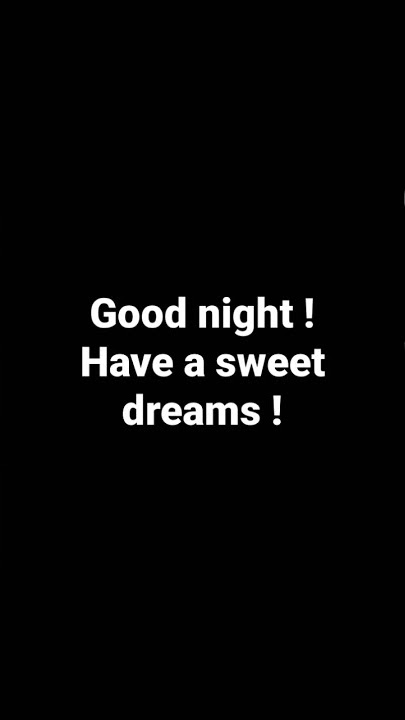 Selamat malam! Semoga mimpi indah.