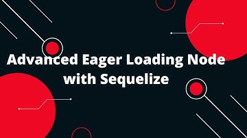 Sequelize ORM with NodeJS #18 Advanced  Eager Loading Node with Sequelize