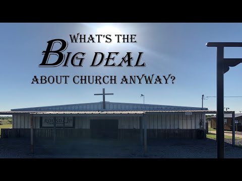What's the Big Deal about Church Anyway?