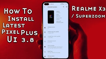 Pixel plus 3.8 Installation Guide / Issues fixed ? / Realme X3 and Superzoom