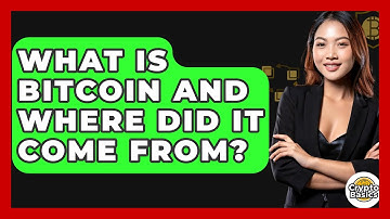 What Is Bitcoin and Where Did It Come From? - CryptoBasics360.com