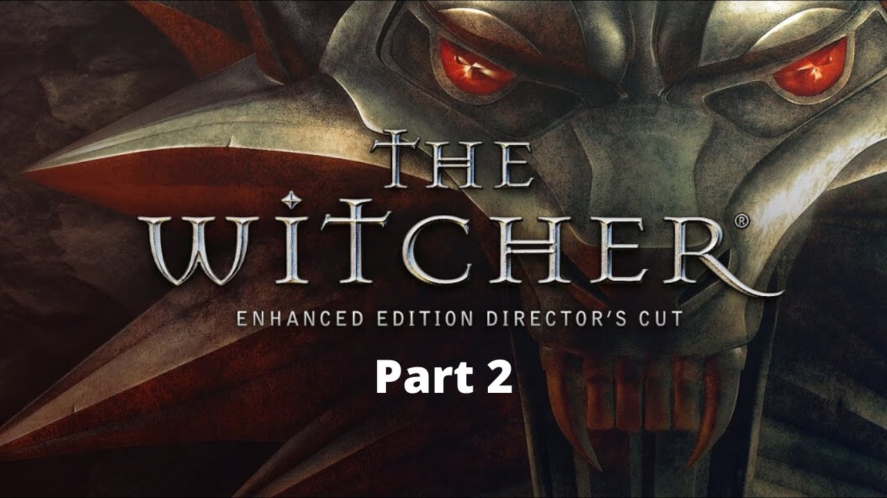Witcher Part 2 The Witcher - Part 2 - YouTube
