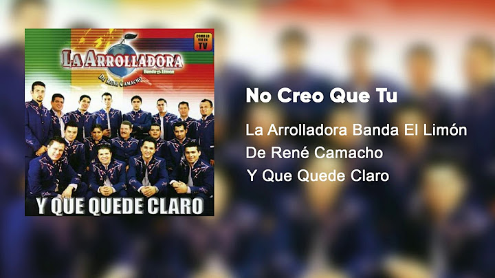 La Arrolladora Banda El Limón De René Camacho - No Creo Que Tu (Audio)
