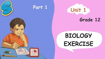 30 Exercise Questions On Grade 12 Biology Unit 1 (Part 1)!