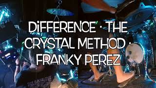 Difference · The Crystal Method · Franky Perez