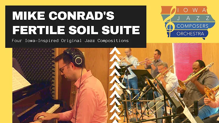 Mike Conrad's "Fertile Soil Suite" - Iowa Jazz Com...