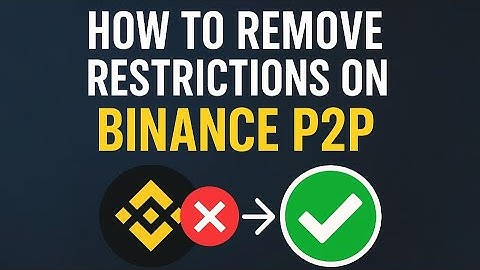 How To Remove Restrictions On Binance P2P (Best Method)