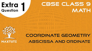 Coordinate Geometry | CBSE Class 9 Math |  Abscissa and Ordinate | x axis and y axis