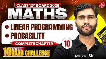 Class 12th Board 2026 | Maths Linear Programming and Probability Complete Chapter in One Shot