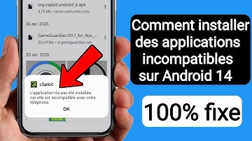 Comment installer des applications incompatibles sur Android 14