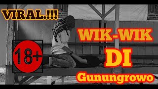 VIRAL!!! WIK-WIK DI GUNUNGROWO PATI