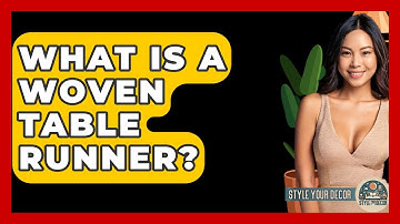 What Is A Woven Table Runner? - Style Your Decor