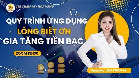 3. QUY TRÌNH ỨNG DỤNG LÒNG BIẾT ƠN GIA TĂNG TIỀN BẠC