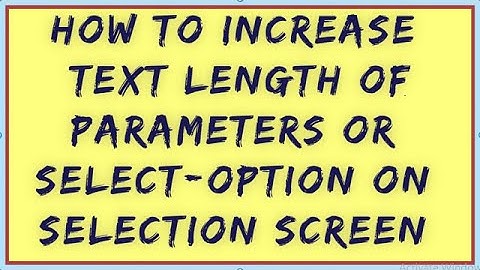 Increase Text length of selection screen parameters in SAP ABAP | ABAP Selection Screen Parameters.