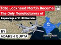Why Tata Lockheed Martin Aerostructures Limited is epitome of Make in India Defence Products? UPSC
