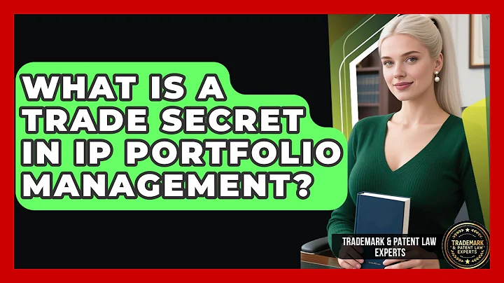 What Is A Trade Secret In IP Portfolio Management? - Trademark and Patent Law Experts