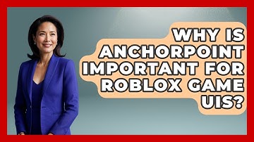 Why Is AnchorPoint Important For Roblox Game UIs? - Open World Tycoons