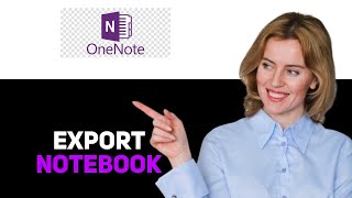 How To Export OneNote Notebook 2025