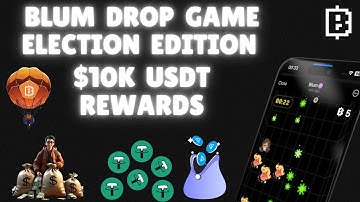 Blum Drop Game Election Edition - 10000 USDT up for Grab