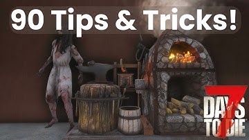 90 Tips & Tricks In 7 Days to Die: Quickfire Tips For Beginners And Veterans. The Ultimate Guide!