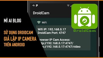 [Mì Úp] Sử dụng DroidCam giả lập IPCamera trên Android (OpenCV)