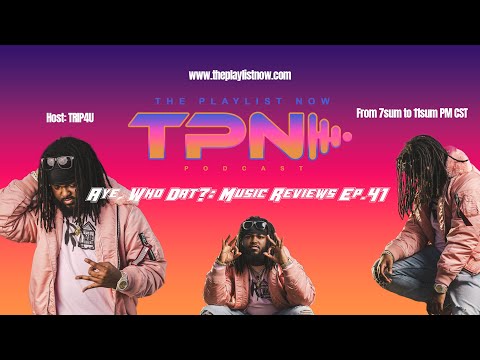 Aye, Who Dat?: Music Reviews - Ep.41
