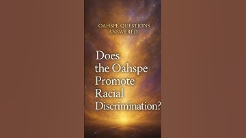 Oahspe Questions Answered | Does Oahspe Promote Racial Discrimination?
