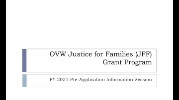 OVW FY2021 Justice for Families Pre-application Information Session