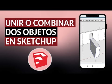 Cómo unir o combinar dos objetos en SKETCHUP paso a paso