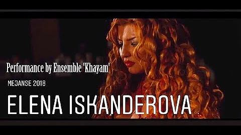 NEW!!!!! ELENA ISKANDEROVA mejanse 2018 by Artur Khachaturyan & ensemble 'Khayam'