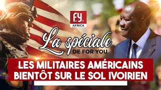 DES MILITAIRES AMÉRICAINS BIENTÔT SUR LE SOL IVOIRIEN, POUR QUOI FAIRE ?