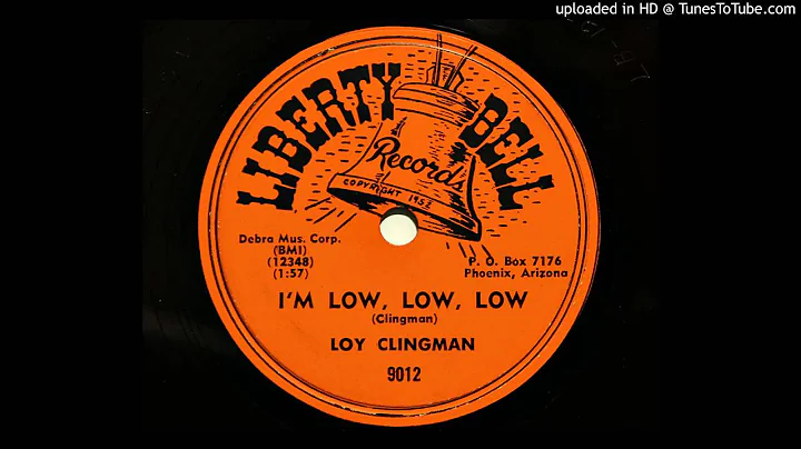Loy Clingman - I'm Low, Low, Low (Liberty Bell 901...