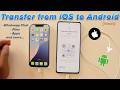 How to Transfer WhatsApp Chats from iPhone to Android (100% Working Method)