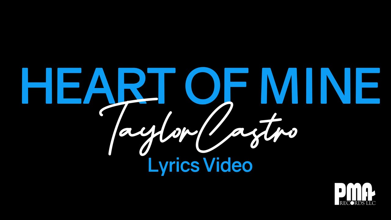 Taylor Castro – Heart of Mine (Lyric Video)