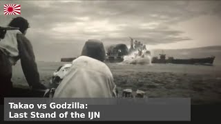 The Last Stand of IJN Takao  Guns vs Godzilla (April 1st)