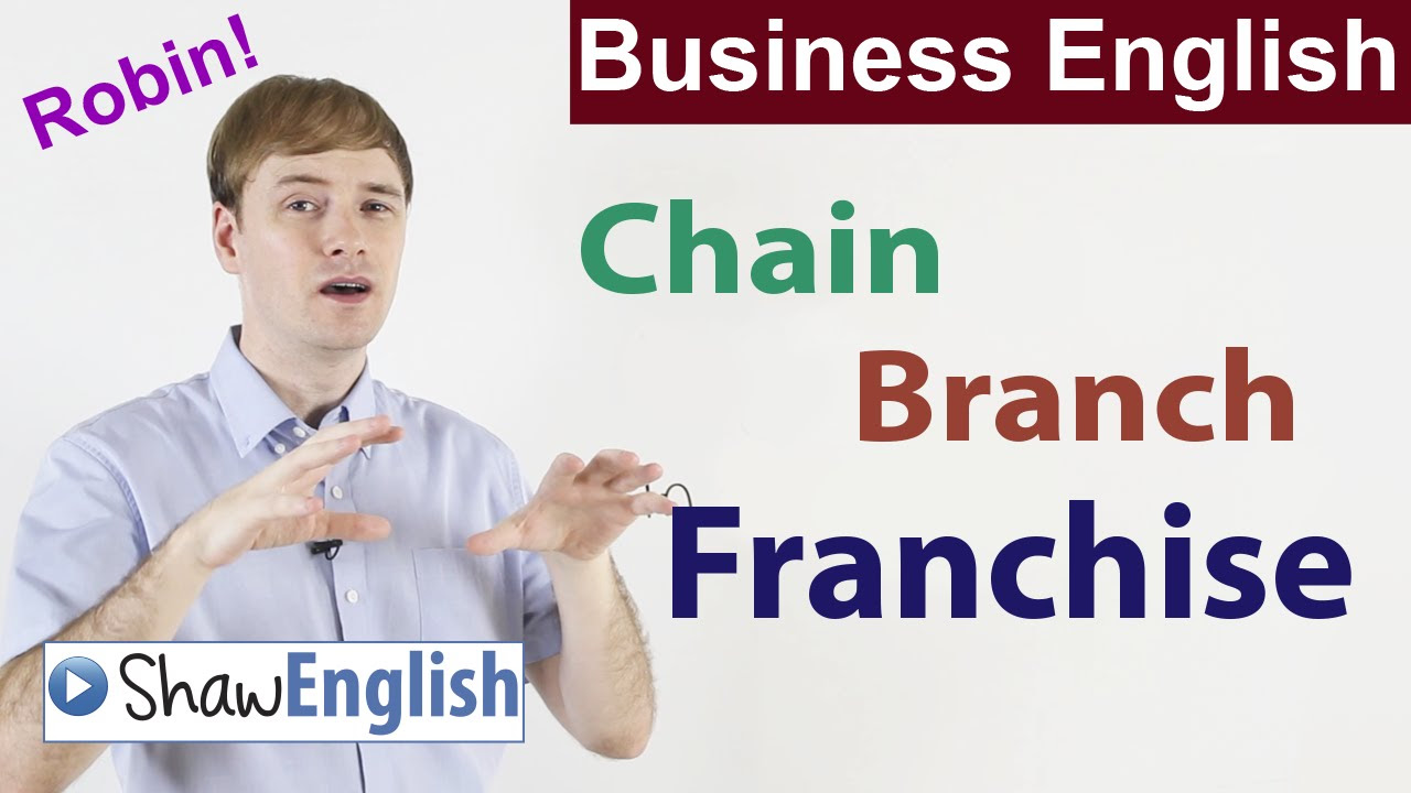 chain store คือ  Update 2022  Business English: Branch vs Chain vs Franchise