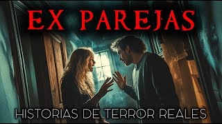 Historias de Terror de Ex Parejas | Historias Reales