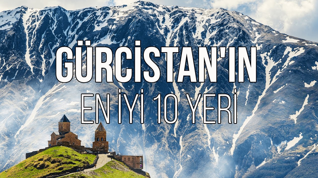 GÜRCİSTAN'DA ZİYARET EDİLECEK EN İYİ 10 YER 🇬🇪 | SEYAHAT VİDEOSU