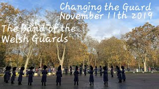 The Band Of The Welsh Guards - Changing The Guard November 11Th 2019