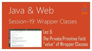 Wrapper Classes in Java | #6 | The Private Primitive Field value of Wrapper Classes