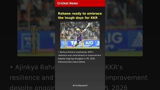 Rahane ready to embrace the tough days for KKR | Cricket News | Latest Cricket News 2026 #Cricket #C