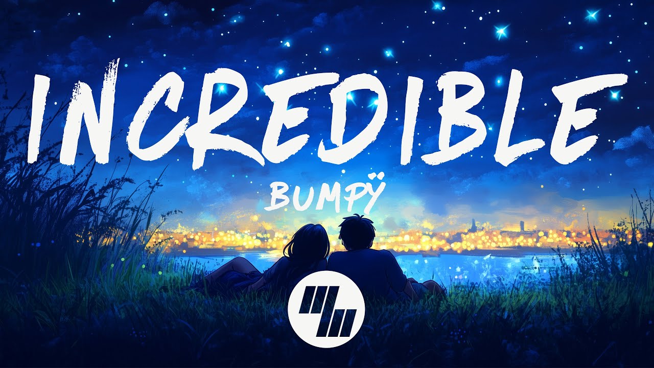 在 YouTube 上观看 Bumpÿ - Incredible (Lyrics)