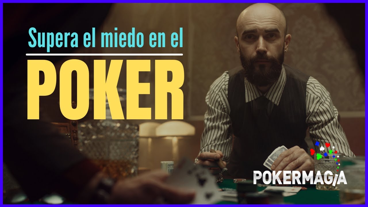 Como superar el miedo en el poker | Pokermagia escuela de poker online ...