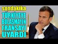 #sondakika TÜRKİYEYE KARIŞMA YOK OLURUZ..!! FRANSAYI UYARDI..!!