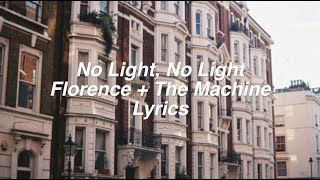 No Light, No Light || Florence + The Machine Lyrics