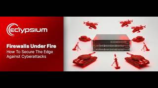 Firewalls Under Fire: How to Secure the Edge Against Cyberattackers
