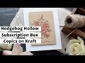 Hedgehog Hollow February Subscription Box- Copics on Kraft